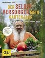 Der Selbstversorger: Mein Gartenjahr: Säen, pflanze... | Buch | Zustand sehr gut