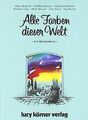 Alle Farben dieser Welt: Ein Märchenbuch | Buch | Zustand gut