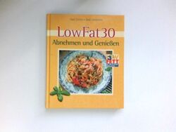 Low fat 30 - abnehmen und geniessen : Schierz, Gabi und Gabi Vallenthin:
