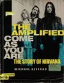The Amplified Come as You Are The Story of Nirvana Michael Azerrad Buch Gebunden