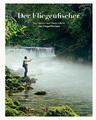 Der Fliegenfischer | Buch | Deutsch (2021) | 256 S. | Servus | EAN 9783710402708