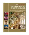 UNESCO. Das Erbe der Welt 1. Deutschland, Schweiz und Österreich: Die faszinier