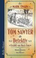 Tom Sawyer als Detektiv: Erzählt von Huck Finn Twain, Mark: