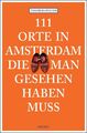 Thomas Fuchs | 111 Orte in Amsterdam, die man gesehen haben muss | Taschenbuch