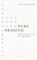 Pure Präsenz: Sehen lernen wie die Mystiker von Roh... | Buch | Zustand sehr gut