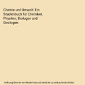 Chemie und Umwelt: Ein Studienbuch für Chemiker, Physiker, Biologen und Geologe