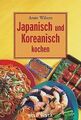 Japanisch und koreanisch Kochen von Wilson, Anne | Buch | Zustand sehr gut