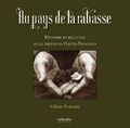 AU PAYS DE LA RABASSE. Histoire et recettes de la truffe en Haute-Provence -  BP