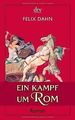 Ein Kampf um Rom: Historischer Roman von Dahn, Felix | Buch | Zustand gut