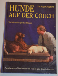 Dr. R. Mugford: Hunde auf der Couch. Verhaltenstherapie bei Hunden. Kynos