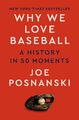 Why We Love Baseball Joe Posnanski