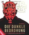 Star Wars Episode I Die dunkle Bedrohung: Die illustrier... | Buch | Zustand gut