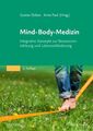 Mind-Body-Medizin Integrative Konzepte zur Ressourcenstärkung und Lebensstilverä