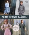 Zero Waste Nähen. 25 Schnittmuster - Zuschnitt ohne Stoffreste | Buch | 97838307