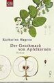 Der Geschmack von Apfelkernen: Roman von Hagena, Katharina | Buch | Zustand gut