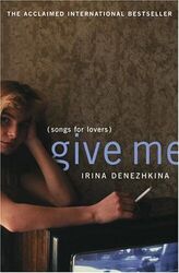 Give Me: Lieder für Liebhaber, Irina Denezhkina