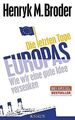 Die letzten Tage Europas: Wie wir eine gute Idee ve... | Buch | Zustand sehr gut
