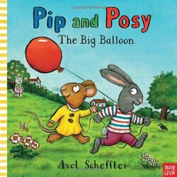 Pip and Posy: Der große Ballon, Axel Scheffler - 9780857631442