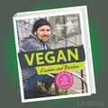 VEGAN KOCHEN UND BACKEN | BJÖRN MOSCHINSKI | Nachhaltig & günstig: 100 Rezepte