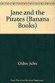 Jane and the Pirates (Banana Books) von Older, Jules | Buch | Zustand sehr gut