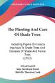 Alfred Gaskill (u. a.) | The Planting And Care Of Shade Trees | Taschenbuch