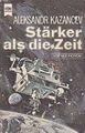 Stärker als die Zeit : Science-Fiction-Roman. Mit e. Nachw. von Winfried Petri. 