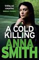 A Cold Killing: Rosie Gilmour 5 by Smith, Anna 184866429X FREE Shipping
