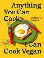 Anything You Can Cook, I Can Cook Vegan|Richard Makin|Gebundenes Buch|Englisch