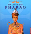 So lebte ein Pharao