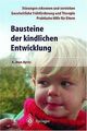 Bausteine der kindlichen Entwicklung: Die Bedeutung der ... | Buch | Zustand gut