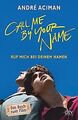 Call Me by Your Name Ruf mich bei deinem Namen: Roman (d... | Buch | Zustand gut