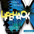 LifeHack. Dein Leben gehört mir | June Perry | 2019 | deutsch