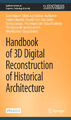 Handbook of Digital 3D Reconstruction of Historical Architecture Münster (u. a.)