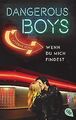 Dangerous Boys - Wenn du mich findest (Die Dangerous Boy... | Buch | Zustand gut