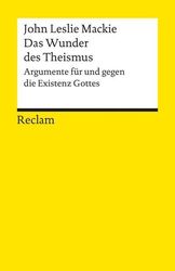 Das Wunder des Theismus: Argumente für und gegen die Existenz Gottes (Reclams Un