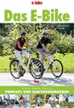 Das E-Bike. Technik, Modelle, Praxis für Pedelecs und Elektrofahrräder
