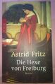 Die Hexe von Freiburg von Astrid Fritz Roman v. Rowohlt Verlag mit 442 Seiten