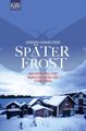Später Frost: Ein Fall für Ingrid Nyström und Stina Forss Ein Fall für Ingrid Ny