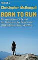 Born to Run: Ein vergessenes Volk und das Geheimnis der ... | Buch | Zustand gut