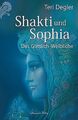 Shakti und Sophia: Das Geheimnis des Göttlich-Weiblichen... | Buch | Zustand gut