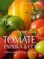 Tomate, Paprika & Co: Köstliche Sorten für Garten und Balkon (BLV Selbstversorgu