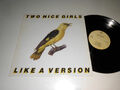 TWO NICE GIRLS - Like a Version - LP/ vinyl rare ROUGH TRADE 235 LP,  TOP EX++