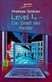Level 4, Die Stadt der Kinder von Schlüter, Andreas | Buch | Zustand gut