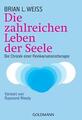 Die zahlreichen Leben der Seele von Brian L. Weiss (2005, Taschenbuch)