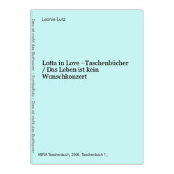 Lotta in Love - Taschenbücher / Das Leben ist kein Wunschkonzert Lutz, Leonie: