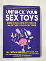Unfuck Your Sex Toys: Machen Sie Ihre eigenen Werkzeuge zum Selbermachen & MacGyver Ihre Sexytimes
