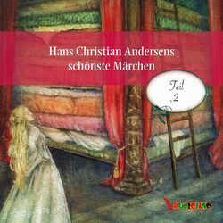 Hans Christian Andersens schönste Märchen. Teil 2 | Teil 2 | Andersen | Deutsch