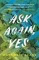 Ask Again, Yes: The gripping, emotional and life- by Keane, Mary Beth 0241410916