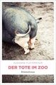 Der Tote im Zoo: Kriminalroman Fletemeyer, Susanne: