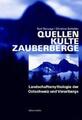 Quellen, Kulte, Zauberberge Landschaftsmythologie der Ostschweiz und Vorarlbergs